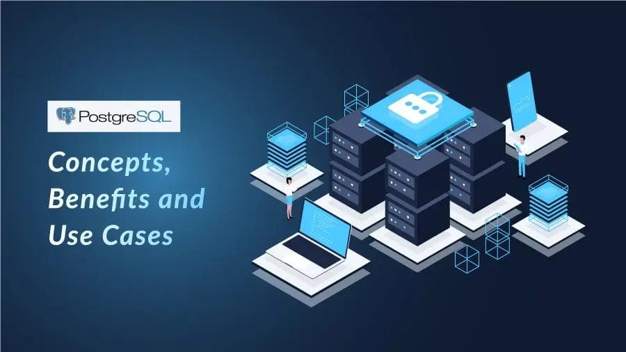PostgreSQL - concepts, benefits and use cases